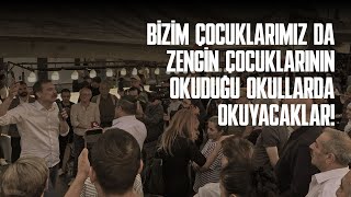 Genel Başkanımız Erkan Baş: "Bizim çocuklarımız da zengin çocuklarının okullarında okuyacaklar!"