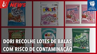 Dori recolhe lotes de balas com risco de contaminação (Libras)