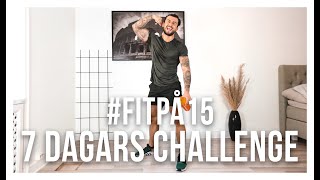 7 DAGARS CHALLENGE #FITPÅ15 | DAG 5