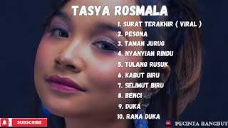 ° TASYA ROSMALA ALBUM TERBAIK|SURAT TERAKHIR(VIRAL)|PESONA|TAMAN JURUG|NYANYIAN RINDU|DUKA||°