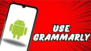 How to use Grammarly on Android