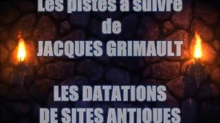 Les pistes à suivre de JACQUES GRIMAULT - LES DATATIONS DE SITES ANTIQUES