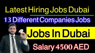 Jobs In Dubai | Latest Walk In Interviews in Dubai | Salary 4500 AED | 13 companies hiring for jobs