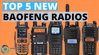 TOP 5 NEW BAOFENG RADIOS IN 2024!