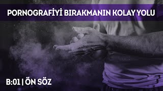 Ön Söz | Pornografiyi Bırakmanın Kolay Yolu B:01