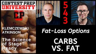 FAT LOSS OPTIONS: CARBS VS. FAT - CONTEST PREP UNIVERSITY #543