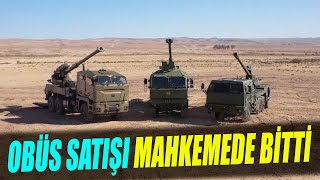 Obüs satışı mahkemelik oldu - Howitzer sale goes to court - Savunma Sanayi - Elbit - KNDS -