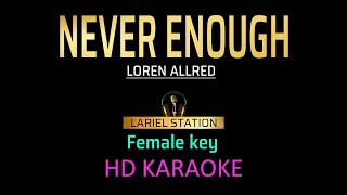 NEVER ENOUGH - Morissette Amon/Loren Allred ( Female Key) HD KARAOKE