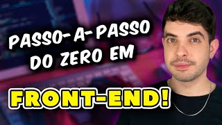 Passo a Passo de como começar com Front-End!