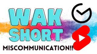 WAK YouTube Short - There's Been a Miscommunication!