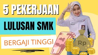 5 PEKERJAAN  LULUSAN SMK YANG BERGAJI TINGGI|DIYANA CHANNEL