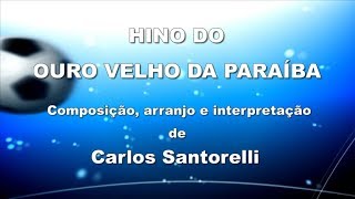 Carlos Santorelli - HINO DO OURO VELHO DA PARAÍBA