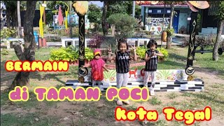 SENANGNYA BERMAIN DI TAMAN POCI KOTA TEGAL ❤️🎉