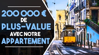 200 000 euros de PLUS-VALUE avec un APPARTEMENT à LISBONNE