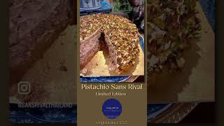 The One & Only “Pistachio Sans Rival” Original Since 2525 ⚜️เค้กไร้เทียมทาน พิสตาชิโอ เจ้าแรกในไทย