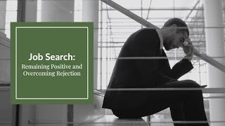 6 Tips for Overcoming Rejection in the Job Search