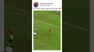 Luis Nani 🔥