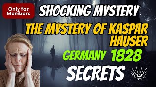 The Shocking Mystery of The Mystery of Kaspar Hauser 1828 | Mysterious Facts of the World