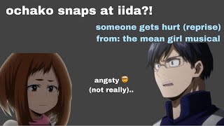 ochako snaps at iida?! || someone gets hurt (reprise) from the mean girl musical || mha lyric prank