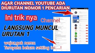 Cara agar channel youtube mudah di temukan di pencarian urutan pertama