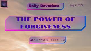 The Power Of Forgiveness | Daily Devotional With Prayer