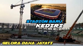 DESAIN CIAMIK KELAS DUNIA !! PROGRES STADION BARU KEDIRI, GELORA DHAHA JAYATI