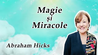 Despre magie si miracole - Abraham Hicks [tradus în română]