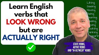 Improve English Speaking Skills: STATE VERBS, ACTIVE VERBS AND "IN-BETWEEN" VERBS