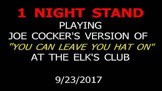 1 NIGHT STAND ELKS LEAVE YOUR HAT ON 9 23 17