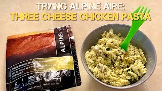 Trying Alpine Aire  Freeze Dried Foods : Three Cheese Chicken Pasta