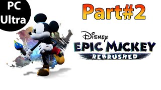 Epic Mickey Rebrushed Gameplay\Walkthrough Part # 2 | No Commentary