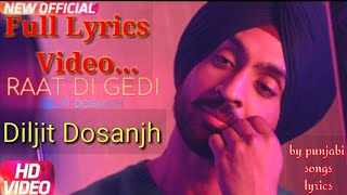 Raat Di Gedi Lyrics - Diljit Dosanjh | Lyrical Video | Full Song Lyrics | by punjabi songs lyrics