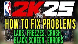 HOW TO FIX LAGS, FREEZES, CRASH, BLACK SCREEN, ERRORS - NBA 2K25