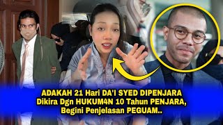 ADAKAH 21 Hari DA'I SYED DIPENJARA Dikira Dgn HUKUM4N 10 Tahun PENJARA?? Begini Penjelasan PEGUAM..