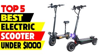 ✅Top 5 Best Electric Scooter Under $1000 | Best Electric Scooter Review (2024)