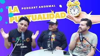 PODCAST ANORMAL La Puntualidad