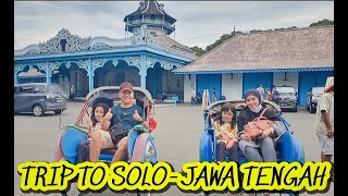 JALAN-JALAN KE KOTA SOLO, KERATON SURAKARTA & SEKITARNYA