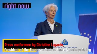 Right Now - Press conference by Christine Lagarde, President of the ECB. Monetary Policy.