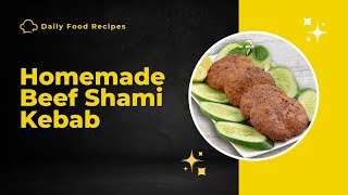 Homemade Beef Shami Kebab Recipe By Isu!!