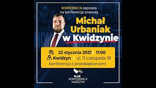 Konferencja Prasowa Posła Michała Urbaniaka w Kwidzynie 22.01.2021 r.