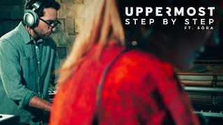 Uppermost ft. Sôra - Step by Step (Live Studio Session)