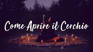 Come aprire il Cerchio ★ Magia Pratica ★ Practical Magic