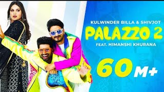 PALAZZO 2 punjabi song | Kulwinder Billa | Shivjot | Himanshi Khurana | Aman Hayer | Palazzo 2 2022