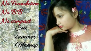 No Foundation, No B.B cream,No compact,/ easy &quick light summer Makeup/ #My Style 2019