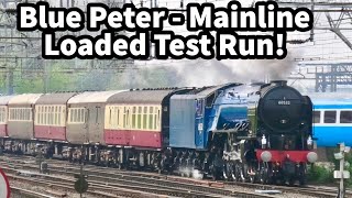 60532 Blue Peter - First MAINLINE Loaded Test Run at Crewe! 02/05/24