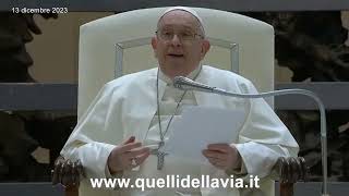 13 dicembre 2023 -Papa Francesco -Catechesi lo zelo apostolico del credente30 Effatà, apriti Chiesa!