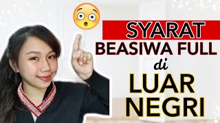 Syarat WAJIB bagi Pendaftar BEASISWA FULL untuk ke LUAR NEGERI