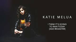 Katie Melua - I Think It's Going To Rain Today (2023 Remaster) (Official Audio)