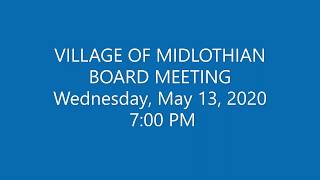 Village Of Midlothian, IL Board Meeting 05/13/2020