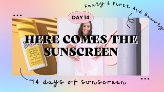 🩵 14 Days of Sunscreen | DAY 14 - FENTY & FIRST AID BEAUTY